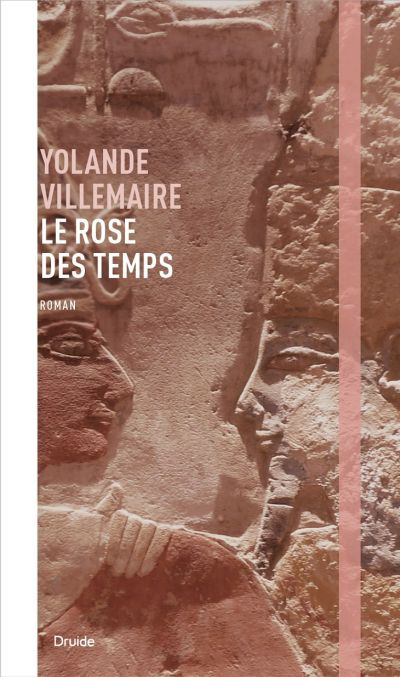 Le rose des temps : roman / Yolande Villemaire