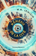 Némésis de la cité : roman / N.K. Jemisin ; traduit de l'anglais (États-Unis) par Michelle Charrier
