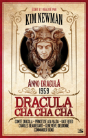 Dracula cha cha cha / Kim Newman ; traduit de l'anglais (Grande-Bretagne) par Thierry Arson ; bonus traduit de l'anglais (Grande-Bretagne) par Leslie Damant-Jeandel.