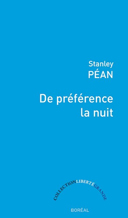 De préférence la nuit / Stanley Péan.