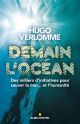 Demain l'océan : des milliers d'initiatives pour sauver la mer... et l'humanité / Hugo Verlomme ; illustrations, Sander Pouw.